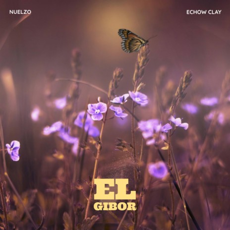 EL GIBOR ft. Echow Clay | Boomplay Music