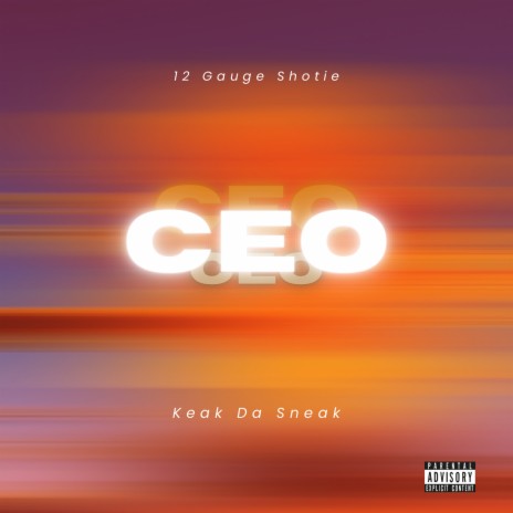 Ceo ft. Keak Da Sneak | Boomplay Music