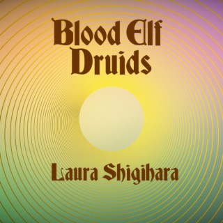 Blood Elf Druids lyrics | Boomplay Music