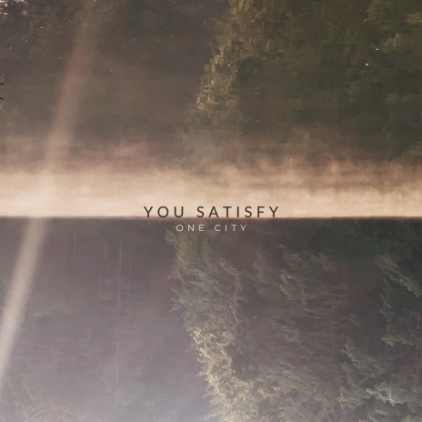 You Satisfy ft. Jessica Busboom | Boomplay Music