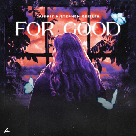 For Good ft. Stephen Geisler | Boomplay Music