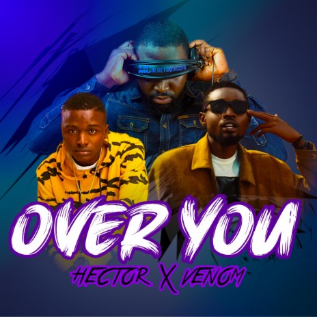 Over you (feat. Hector & Venom) | Boomplay Music
