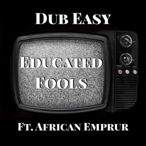 Educated Fools (feat. African Emprur) | Boomplay Music