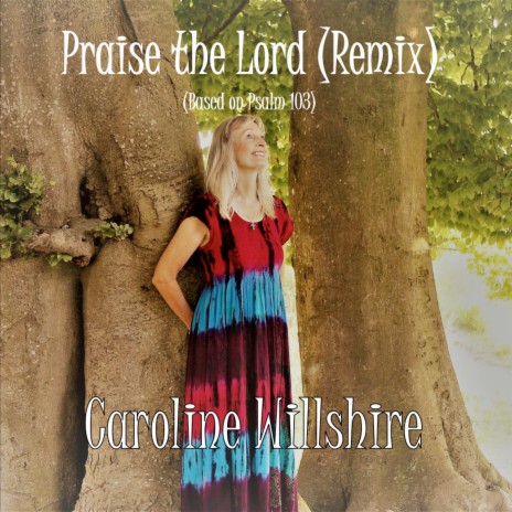 Praise the Lord (Based on Psalm 103) (Remix)