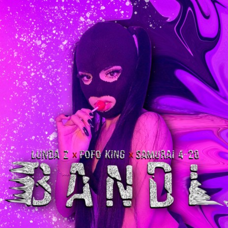 BANDI ft. Samurái 4-20 & Fofo King | Boomplay Music