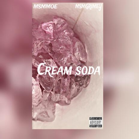 Cream soda ft. MSMGRIMEY | Boomplay Music