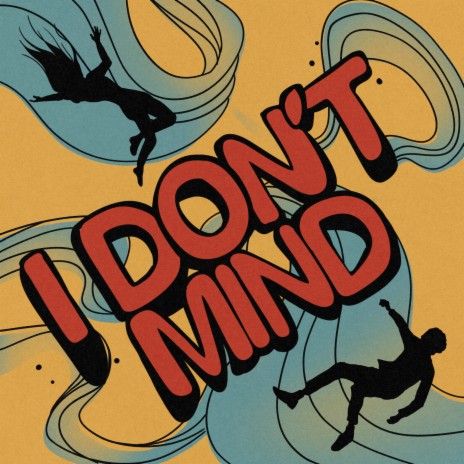 I don't mind | Boomplay Music