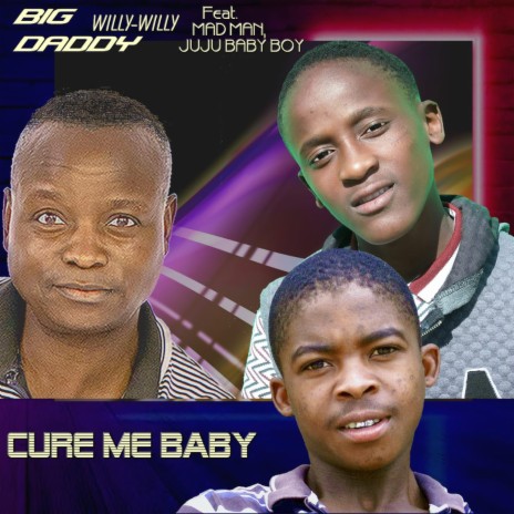Cure Me Baby ft. Mad Man & Juju Baby Boy | Boomplay Music