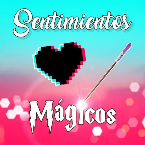 Sentimientos Mágicos | Boomplay Music