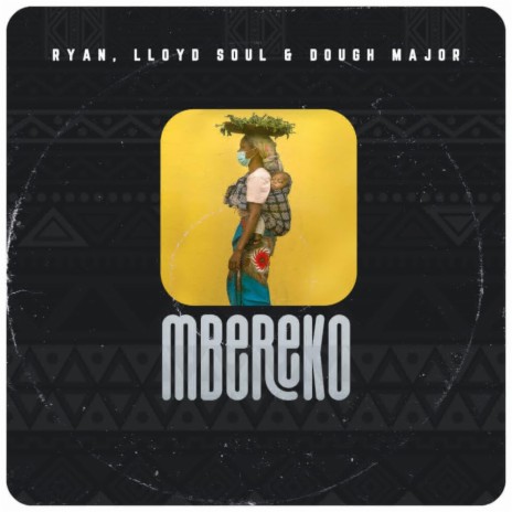 Mbereko ft. Lloyd Soul & Dough Major | Boomplay Music