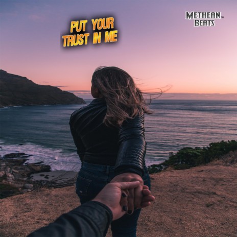 Put Your Trust In Me | Boomplay Music