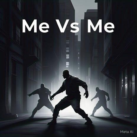 Me vs Me | Boomplay Music