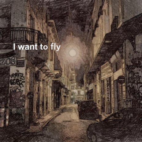 I want to fly | Boomplay Music