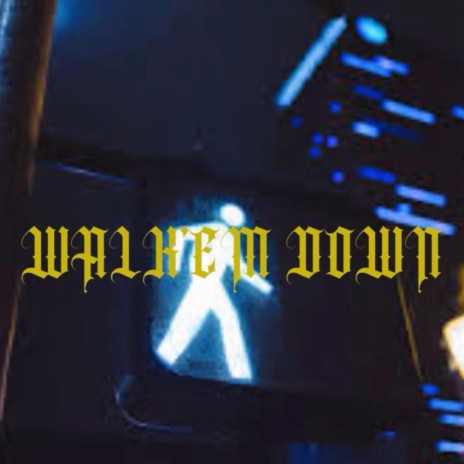 WALK'EM DOWN ft. DKOTM | Boomplay Music