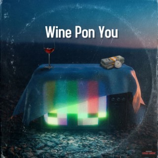 Wine Pon You