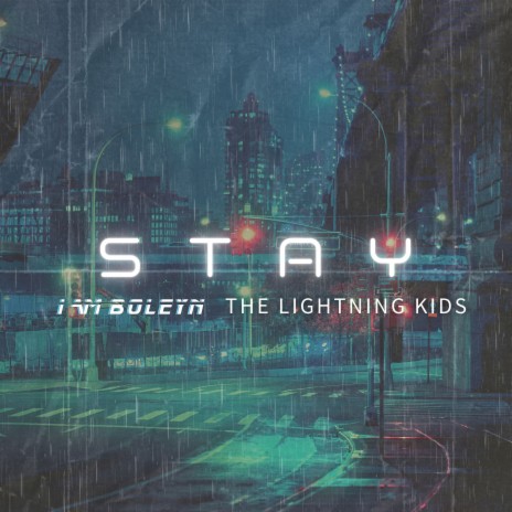 Stay ft. The Lightning Kids | Boomplay Music