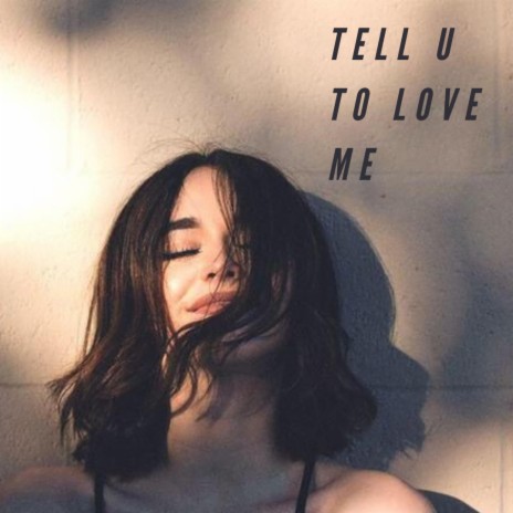 Tell U To Love Me (feat. rami tawfik) | Boomplay Music