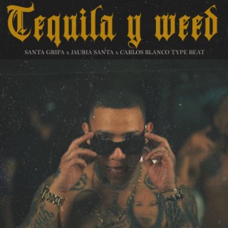 Tequila y weed