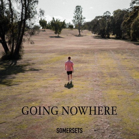 Going Nowhere | Boomplay Music