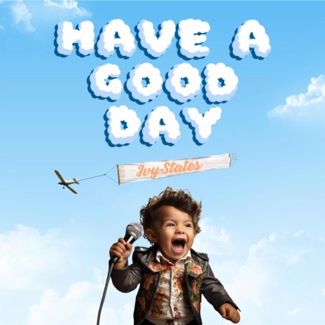 Have A Good Day | Boomplay Music
