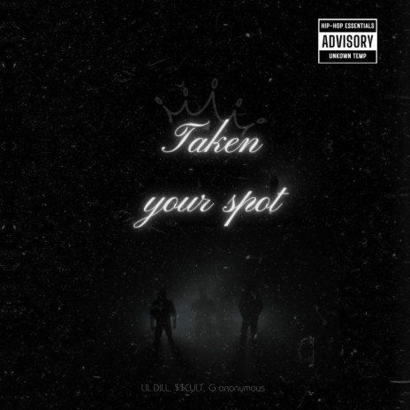 Taken your spot ft. G anonymous & $$CULT | Boomplay Music