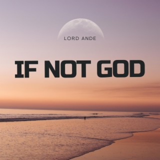 If Not God