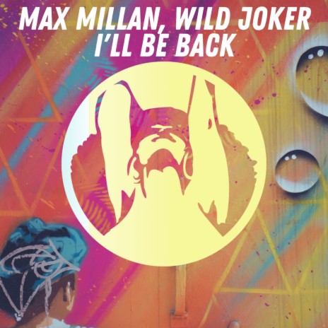 I'll Be Back (Original Mix) ft. Wild Joker | Boomplay Music