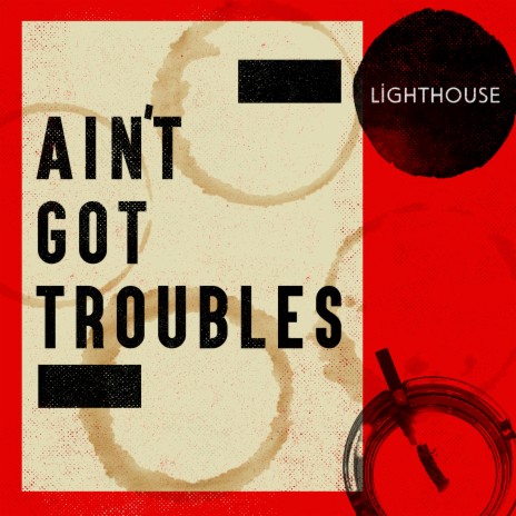 Ain't Got Troubles | Boomplay Music