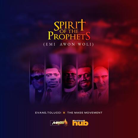 Spirit of the Prophets (Emi awon woli Medley) ft. Becca Olajide | Boomplay Music