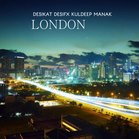 London ft. Desifx & Kuldeep Manak | Boomplay Music