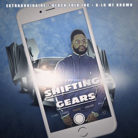 Shifting Gears ft. Black Folk Inc. & B-Lo MF Brown | Boomplay Music