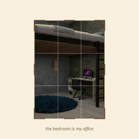 the bedroom is my office | Boomplay Music