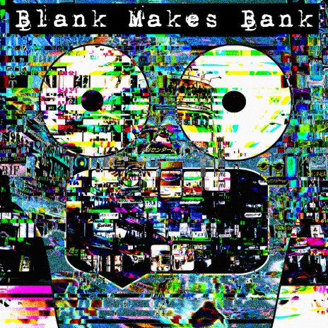 Blank Makes Bank | Boomplay Music