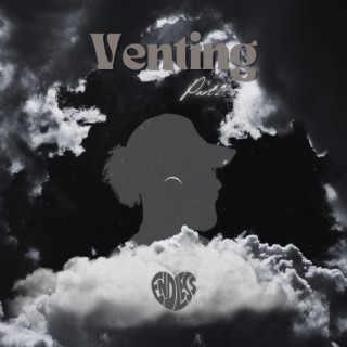 Venting Pt. 2 lyrics | Boomplay Music