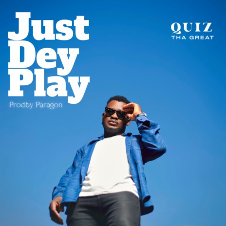 Just Dey Play | Boomplay Music