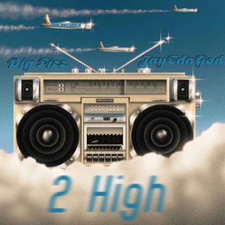 2 High ft. JayTdaGod | Boomplay Music