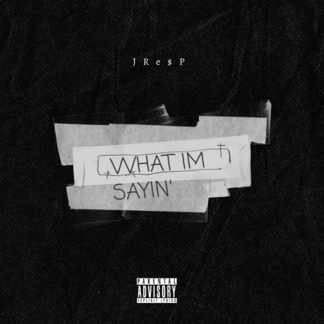 WHAT IM SAYIN | Boomplay Music