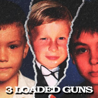 3 Loaded Guns