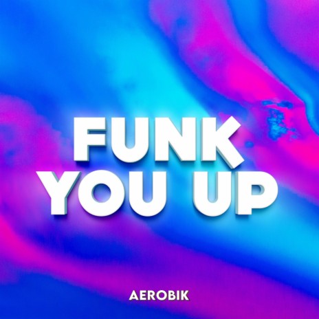 Funk You Up | Boomplay Music