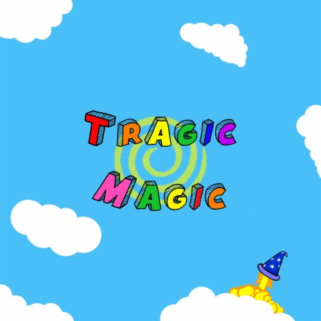 Tragic Magic | Boomplay Music