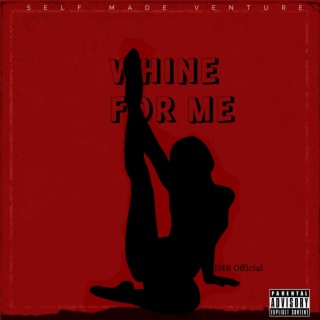 Whine For Me (Speed up Version) lyrics | Boomplay Music