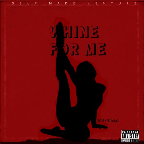 Whine For Me (Instrumental Version) | Boomplay Music