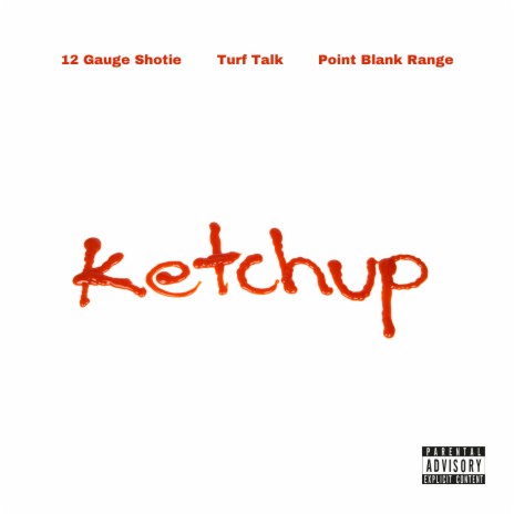 Ketchup ft. Turf Talk & Point Blank Range | Boomplay Music