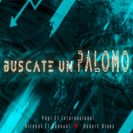 Buscate Un Palomo ft. Kirobel el Senxual & Robert Blues