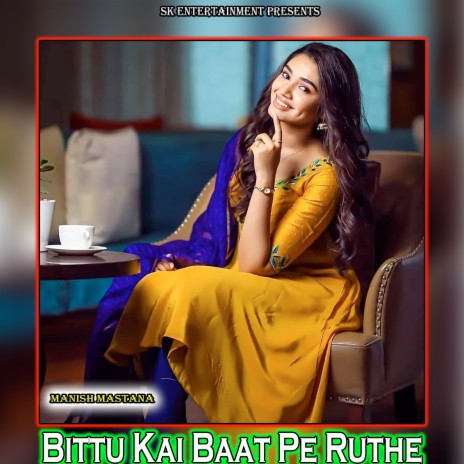 Bittu Kai Baat Pe Ruthe | Boomplay Music