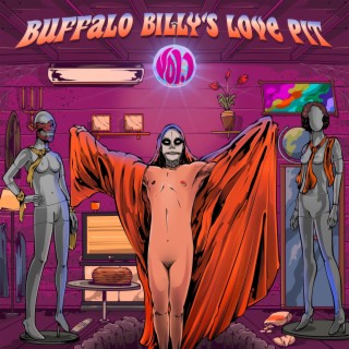 Buffalo Billy's Love Pit, Vol. 1