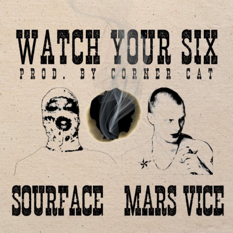 WATCH YOUR SIX ft. SOURFACE | Boomplay Music