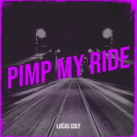 Pimp My Ride | Boomplay Music