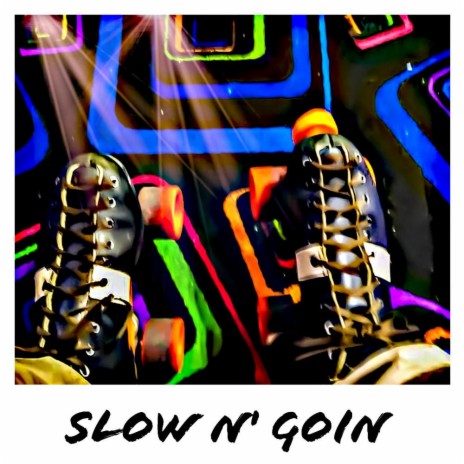 Slow n' Goin | Boomplay Music