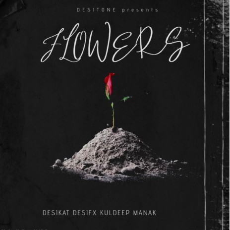 Flowers ft. Desifx & Kuldeep Manak | Boomplay Music